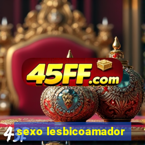 sexo lesbicoamador